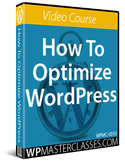 How To Optimize WordPress - WPMasterclasses.com
