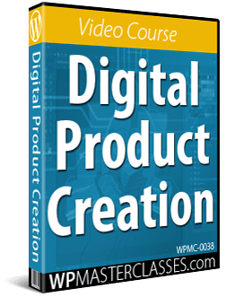 Digital Product Creation - WPMasterclasses.com