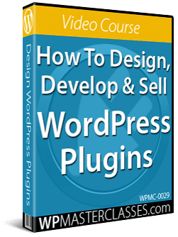 How To Design, Develop & Sell WordPress Plugins - WPMasterclasses.com